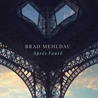 CD Après Fauré Brad Mehldau