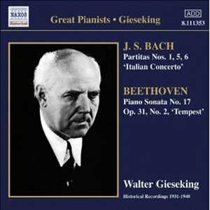 CD Concerto Italiano BWV971 - Partite n.1, n.5, n.6 / Sonata per pianoforte n.17 Johann Sebastian Bach Walter Gieseking