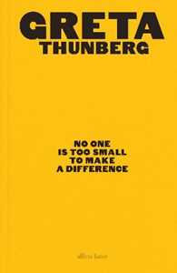 Libro in inglese No One Is Too Small to Make a Difference: Illustrated Edition Greta Thunberg