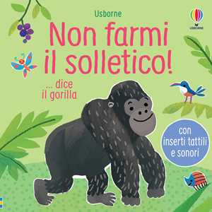 Libro Non farmi il solletico! … dice il gorilla. Ediz. a colori Sam Taplin Ana Martin Larrañaga