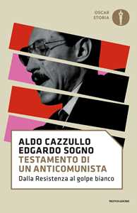 Libro Testamento di un anticomunista. Dalla Resistenza al «golpe bianco» Edgardo Sogno Aldo Cazzullo