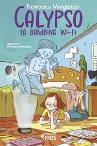 Libro Calypso, la bambina wi-fi Francesco Morgando