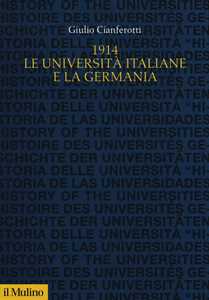 Libro 1914. Le università italiane e la Germania Giulio Cianferotti