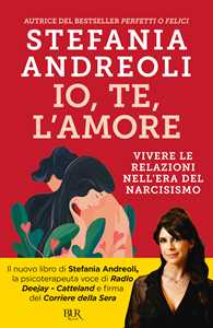 Libro Io, te, l'amore Stefania Andreoli