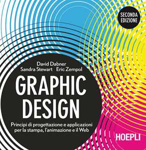 Libro Graphic design. Principi di progettazione e applicazioni per la stampa, l'animazione e il Web David Dabner Sandra Stewart Eric Zempol