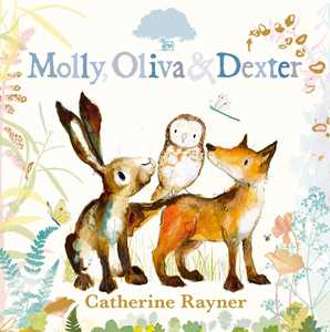 Libro Molly, Oliva e Dexter. Ediz. a colori Catherine Rayner