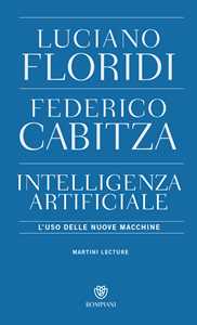 Libro Intelligenza artificiale. L'uso delle nuove macchine Luciano Floridi Federico Cabitza