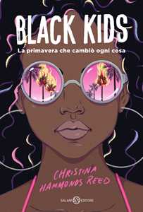 Libro Black kids. La primavera che cambiò ogni cosa Christina Hammonds Reed