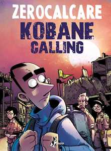 Libro Kobane calling. Oggi Zerocalcare