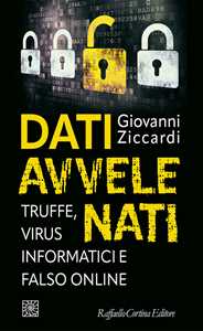 Libro Dati avvelenati. Truffe, virus informatici e falso online Giovanni Ziccardi
