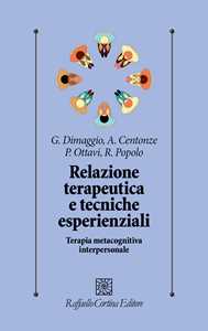 Libro Relazione terapeutica e tecniche esperienziali. Terapia metacognitiva interpersonale 