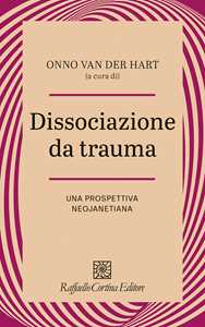 Libro Dissociazione da trauma. Una prospettiva neojanetiana Onno Van der Hart