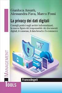 Libro La privacy dei dati digitali Gianluca Amarù Alessandra Fava Marco Fossi