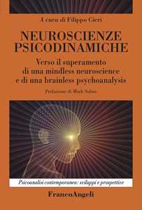 Libro Neuroscienze psicodinamiche. Verso il superamento di una mindless neuroscience e di una brainless psychoanalysis 