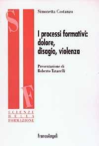 Libro I processi formativi: dolore, disagio, violenza Simonetta Costanzo Bruno