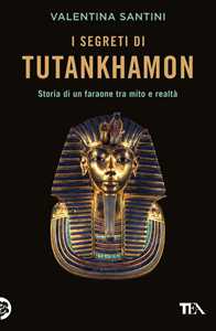 Libro I segreti di Tutankhamon Valentina Santini