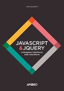 Libro JavaScript & JQuery. Sviluppare interfacce web interattive. Con Contenuto digitale per download e accesso on line Jon Duckett