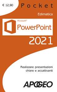 Libro Powerpoint 2021. Realizzare presentazioni chiare e accattivanti 