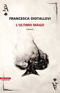 Libro L'ultimo mago Francesca Diotallevi