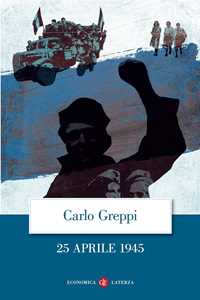 Libro 25 aprile 1945 Carlo Greppi