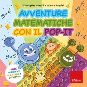 Libro Avventure matematiche con il pop-it - Sfide numeriche di calcolo e geometria Giuseppina Gentili Valeria Razzini