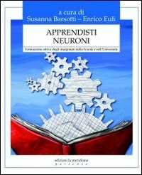 Libro Apprendisti neuroni. Formazione attiva degli insegnanti nella scuola e nell'università 