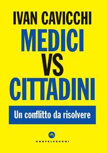 Libro Medici vs cittadini. Un conflitto da risolvere Ivan Cavicchi