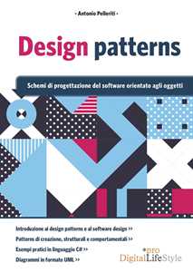 Libro Design patterns. Schemi di progettazione del software orientato agli oggetti Antonio Pelleriti