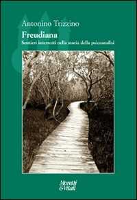 Libro Freudiana. Sentieri interrotti nella storia della psicoanalisi Antonino Trizzino
