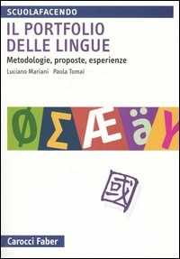 Libro Il portfolio delle lingue. Metodologie, proposte, esperienze Luciano Mariani Paola Tomai