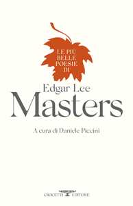 Libro Le più belle poesie di Edgar Lee Masters Edgar Lee Masters