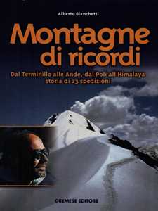 Libro Montagne di ricordi Alberto Bianchetti