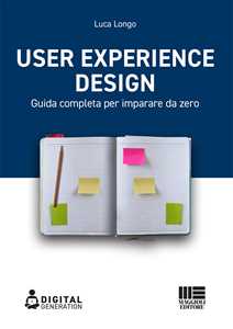 Libro User Experience Design. Guida completa per imparare da zero Luca Longo