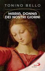 Libro Maria, donna dei nostri giorni Antonio Bello