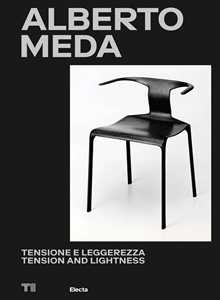 Libro Alberto Meda. Tensione e leggerezza-Tension and lightness. Ediz. illustrata 