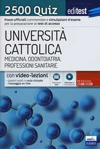 Libro EdiTEST. Università Cattolica. Medicina, odontoiatria, professioni sanitarie, farmacia. 2500 quiz. Con software 