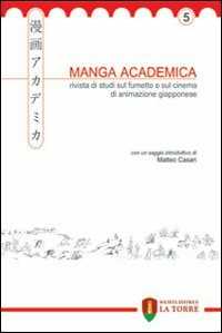 Libro Manga Academica. Rivista di studi sul fumetto e sul cinema di animazione giapponese (2012). Vol. 5 