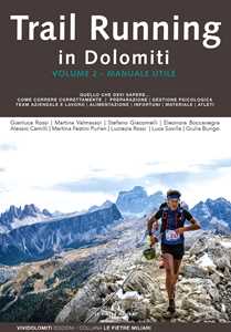 Libro Trail running in Dolomiti. Vol. 2: Manuale utile Gianluca Rossi Martina Valmassoi Stefano Giacomelli